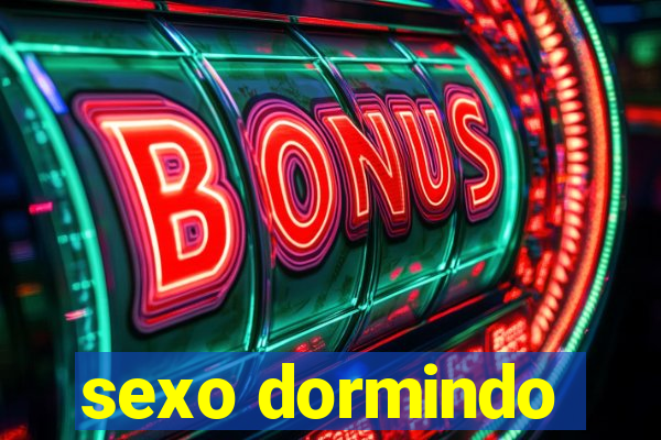 sexo dormindo